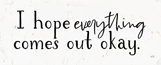 Lux + Me Designs LUX159 - LUX159 - I Hope Everything… - 20x8 humor, sarcastic saying, bathroom humor, hope, quirky, witty, white background, playful message from Penny Lane