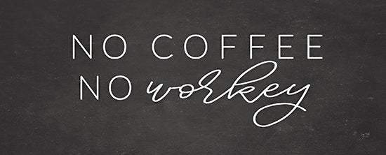 Lux + Me Designs LUX165 - LUX165 - No Coffee, No Workey    - 20x8 coffee humor, funny saying, caffeine addiction, blackboard theme, minimal design, modern farmhouse style from Penny Lane