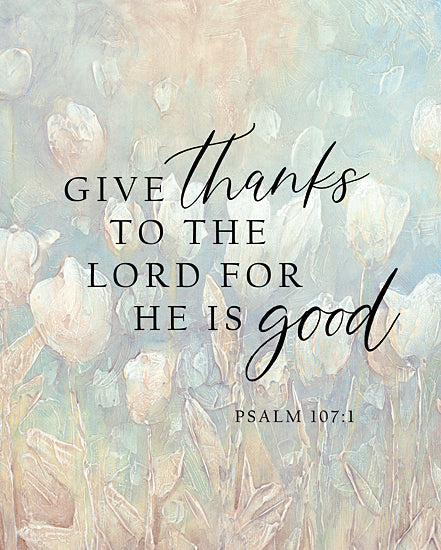 Dogwood Portfolio DOG213 - DOG213 - Give to the Lord - 12x16 Religious, Give Thanks to the Lord, Typography, Signs, Psalms, Textual Art, Flowers, Abstract, Spring from Penny Lane