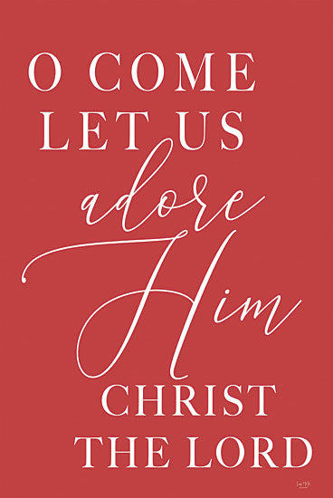 Lux + Me Designs LUX759 - LUX759 - O Come Let Us Adore Him    - 12x18 Christmas, Holidays, Typography, Signs, O Come Let Us Adore Him, Religious, Christmas Music, Red & White, Winter from Penny Lane