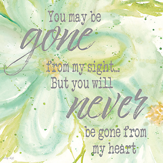 Cindy Jacobs CIN4465 - CIN4465 - Never Gone From My Heart - 12x12 gone from my sight quote, sympathy message, green floral background, remembrance art, grieving card, watercolor text, inspirational saying, loss and memory from Penny Lane