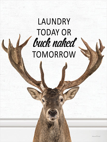 lettered & lined LET1336 - LET1336 - Buck Naked - 12x16 laundry today or buck naked tomorrow, deer portrait, stag with antlers, humorous laundry room sign, rustic lodge farmhouse decor, black typography, white background, wildlife wall art, vertical poster, playful home quote, neutral palette, whimsical laundry print, lettered and lined from Penny Lane