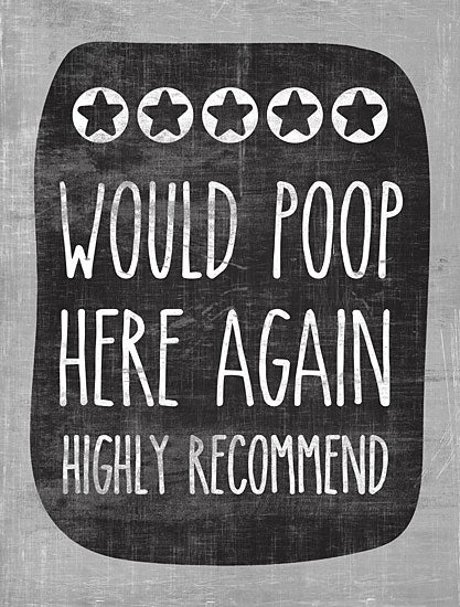 Misty Michelle MMD356 - MMD356 - Bathroom Recommended   - 12x16 bathroom humor, funny restroom sign, would poop here again, five star review, guest bathroom decor, chalkboard style, distressed black and white, farmhouse wall art, sarcastic quote, toilet humor, rustic texture, typography print from Penny Lane