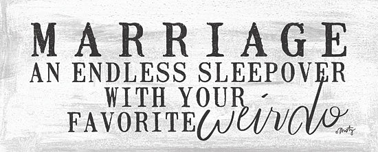 Misty Michelle MMD398 - MMD398 - Marriage   - 20x8 marriage quote sign, endless sleepover with your favorite weirdo, romantic humor, wedding gift art, anniversary decor, black and white typography, distressed rustic sign, relationship quote, farmhouse style wall art, playful love message, decorative word art, contemporary sign from Penny Lane