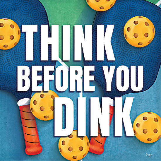 Mollie B. MOL2798 - MOL2798 - Think Before You Dink - 12x12 pickleball paddles, blue and red accents, sports equipment, competitive spirit, playful typography, dink strategy, sports humor from Penny Lane
