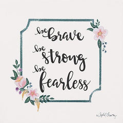 AC211 - Be Brave Be Strong Be Fearless - 12x12