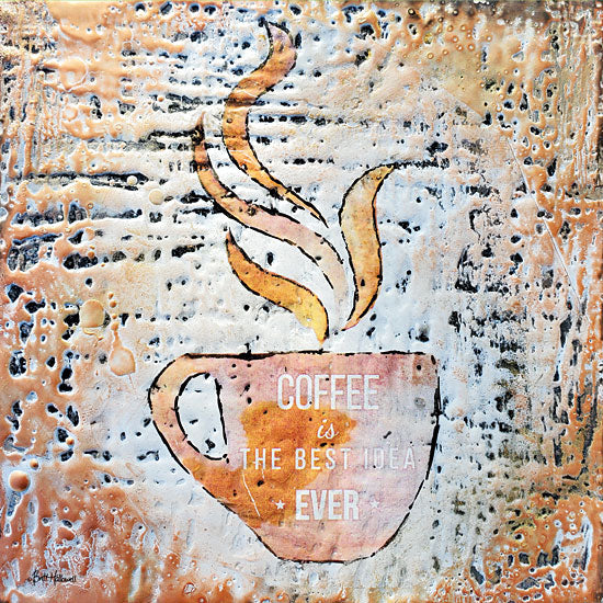 Britt Hallowell BHAR558 - BHAR558 - Coffee is the Best Idea Ever - 12x12 Coffee, Kitchen, Coffee Cup, Textured, Signs from Penny Lane