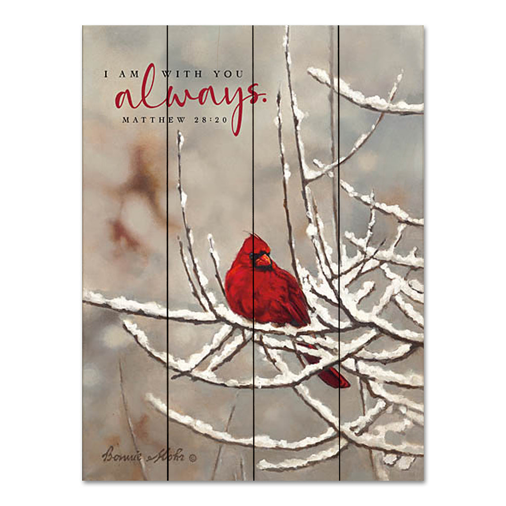 Bonnie Mohr COW370PAL - COW370PAL - With You Always - 12x16 Winter, Birds, Cardinal, I Am With You Always, Bible Verse, Matthew, Snow, Typography, Signs from Penny Lane