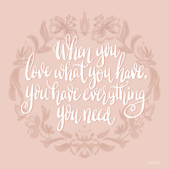 House Fenway FEN575 - FEN575 - Love What You Have - 12x12 Love What You Have, Everything You Need, Wreath, Calligraphy, Signs from Penny Lane