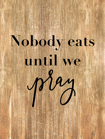 Fearfully Made Creations FMC290 - FMC290 - Nobody Eats Until We Pray - 12x16 Nobody Eats Until We Pray, Pray, Kitchen, Sign, Typography, Religion from Penny Lane