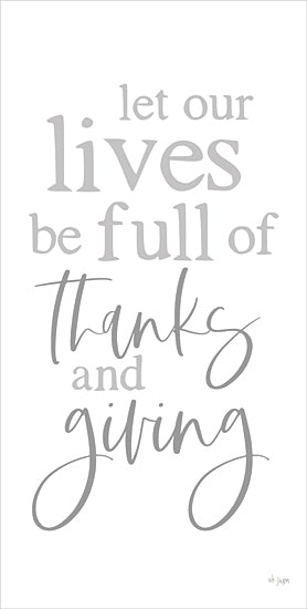 Jaxn Blvd. JAXN670 - JAXN670 - Thanks and Giving - 9x18 Inspirational, Typography, Signs, Motivational, Let Our Lives be Full of Thanks and Giving, Gray from Penny Lane