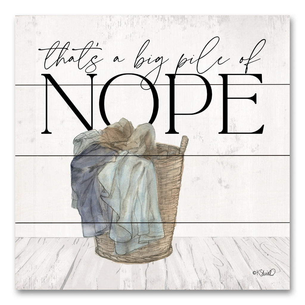Kate Sherrill KS185PAL - KS185PAL - Big Pile of Nope   - 12x12 Laundry, Laundry Room, Humorous, Typography, Signs, That's a Big Pile of Nope, Laundry Basket, Dirty Clothes from Penny Lane