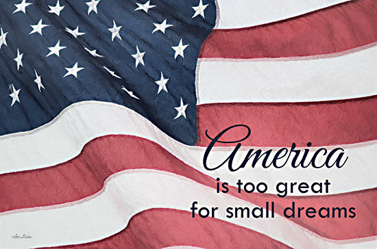 Lori Deiter LD2705 - LD2705 - America Is… - 16x12 America, Too Great for Small Dreams, American Flag, Patriotic, USA, Photography, Signs from Penny Lane