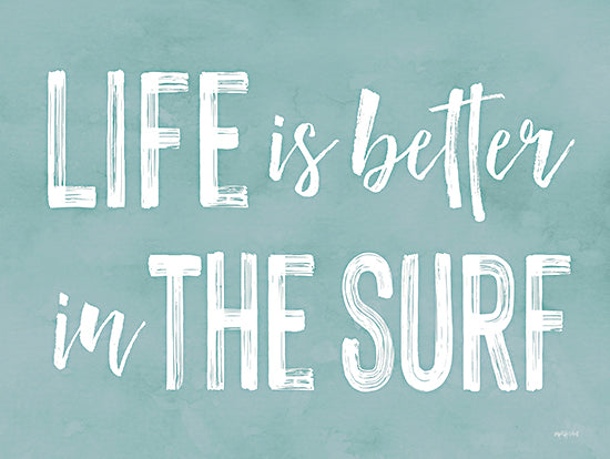 lettered & lined LET414 - LET414 - Life is Better in the Surf - 16x12 Life is Better in the Surf, Coastal, Blue & White, Beach, Summer, Typography, Signs from Penny Lane