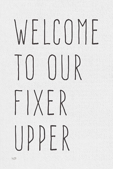 Lux + Me Designs LUX299 - LUX299 - Welcome to Our Fixer Upper   - 12x18 Welcome, Home, Fixer Upper, Humorous, Typography, Signs, Black & White from Penny Lane