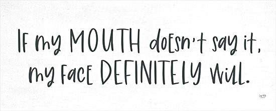 Lux + Me Designs LUX432 - LUX432 - If My Mouth Doesn't Say It - 20x8 If My Mouth Doesn't Say It, Humorous, Tween, Black & White, Signs from Penny Lane