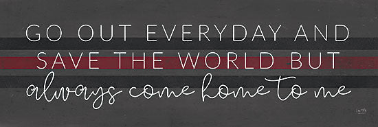 Lux + Me Designs LUX529 - LUX529 - Always Come Home to Me - Fire - 18x6 Save the World, Always Come Home to Me, Fire Department, Signs, Red Stripe from Penny Lane