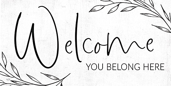 Lux + Me Designs LUX750 - LUX750 - Welcome - You Belong Here - 18x9 Inspirational, Welcome, Welcome You Belong Here, Typography, Signs, Greenery, Black & White from Penny Lane