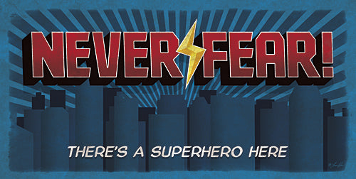 Lauren Rader RAD1177 - Never Fear! - Superhero, Children, Kid, Sign from Penny Lane Publishing