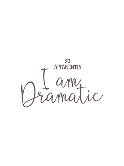 Lauren Rader RAD1357 - RAD1357 - I am Dramatic - 12x16 I Am Dramatic, Tween, Humorous, Signs from Penny Lane