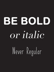 RAD1374 - Be Bold - 12x16