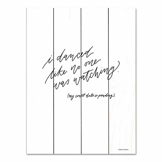 Rachel Nieman RN406PAL - RN406PAL - I Danced Like No One Was Watching - 12x16 I Danced Like No One Was Watching, Typography, Humorous, Signs, Black & White from Penny Lane