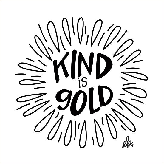 Erin Barrett FTL122 - Kind is Gold - 12x12 Kind is Gold, Signs, Black & White from Penny Lane