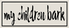 LD1606 - My Children Bark - 20x8